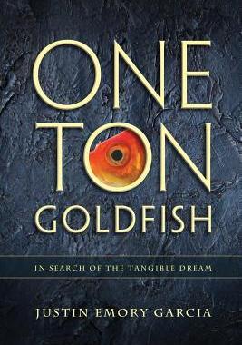 [预订]One Ton Goldfish: In Search of the Tangible Dream 9780996130202