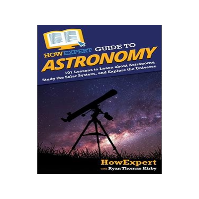 [预订]HowExpert Guide to Astronomy: 101 Lessons to Learn about Astronomy, Study the Solar System, and Expl 9781648914836
