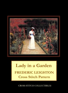 预订 Lady in a Garden: Frederic Leighton Cross Stitch Pattern: 9798748249720
