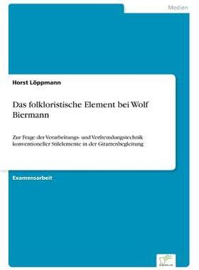 [预订]Das folkloristische Element bei Wolf Biermann: Zur Frage der Verarbeitungs- und Verfremdungstechnik  9783838621227