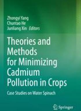 [预订]Theories and Methods for Minimizing Cadmium Pollution in Crops: Case Studies on Water Spinach 9789811677533