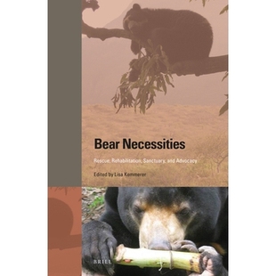 Advocacy Bear Sanctuary 预订 熊族崛起 庇护与倡议 Rescue 重建 Necessities 9789004328389 Rehabilitation 拯救 and