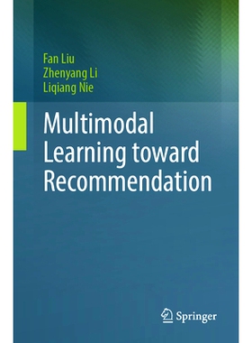 预订 Multimodal Learning toward Recommendation 面向推荐的多模态学习: 9783031831874