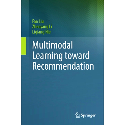 预订 Multimodal Learning toward Recommendation 面向推荐的多模态学习: 9783031831874