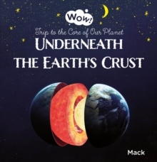 【预订】Wow! Underneath the Earth’s Crust. Trip to the Core of Our Planet 9781605378053