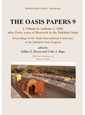 预订 Oasis Papers IX: Proceedings of the Ninth International Dakhleh Oasis Project Conference. Papers presented in honou