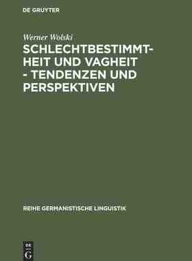 【预订】Schlechtbestimmtheit und Vagheit - Tendenzen und Perspektiven 9783484104129