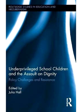 预订 Underprivileged School Children and the Assault on Dignity: Policy Challenges and Resistance 低收入学校学生及其尊严