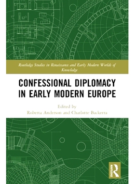 预订 Confessional Diplomacy in Early Modern Europe 近代早期欧洲的忏悔外交: 9780367532314