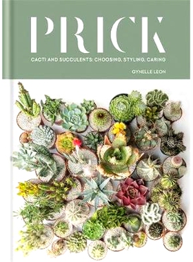 预订 Prick: Cacti and Succulents: Choosing, Styling, Caring: 9781784723675