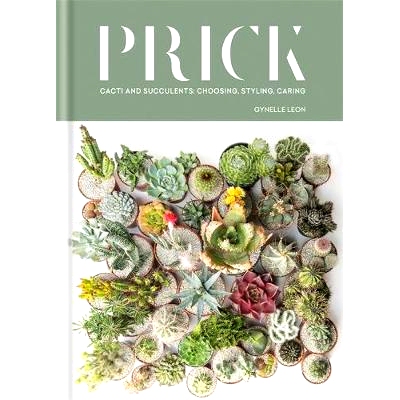预订 Prick: Cacti and Succulents: Choosing, Styling, Caring: 9781784723675
