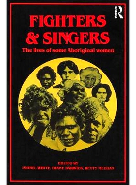 预订 Fighters and Singers: The Lives of Some Australian Aboriginal Women: 9780868616209