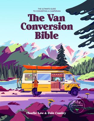 [预订]The Van Conversion Bible: The Ultimate Guide to Converting a Campervan 9781784886042