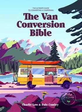 [预订]The Van Conversion Bible: The Ultimate Guide to Converting a Campervan 9781784886042