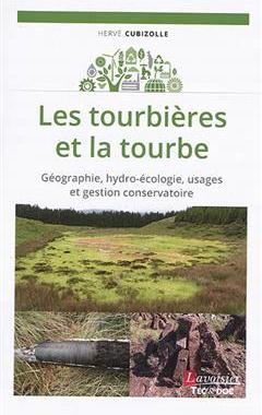 [预订]Les tourbières et la tourbe : géographie, hydro-écologie, usages et gestion conservatoire 9782743024765