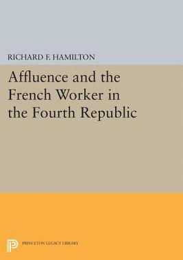 【预订】Affluence and the French Worker in the Fourth Republic