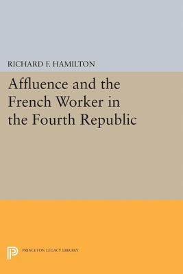 【预订】Affluence and the French Worker in the Fourth Republic