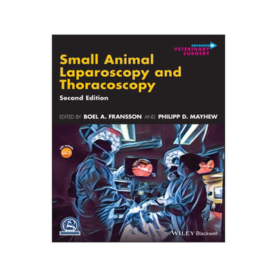 预订 Small Animal Laparoscopy and Thoracoscopy, Second Edition