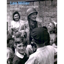 预订 Lee Miller : Saint-Malo assiégée, août 1944 : exposition, Saint-Malo, Chapelle Sainte-Victoire, du 18 juin au 29