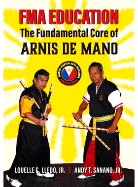 预订 Fma Education: The Fundamental Core of Arnis de Mano: 9781943155170