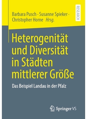 预订 Heterogenität und Diversität in Städten mittlerer Größe: Das Beispiel Landau in der Pfalz: 9783658390754