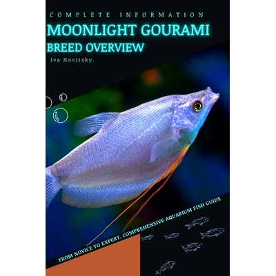 预订 Moonlight Gourami: From Novice to Expert. Comprehensive Aquarium Fish Guide: 9798398906875
