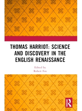 预订 Thomas Harriot: Science and Discovery in the English Renaissance0 托马斯·哈里奥特：英国文艺复兴时期的科学与发现: 9