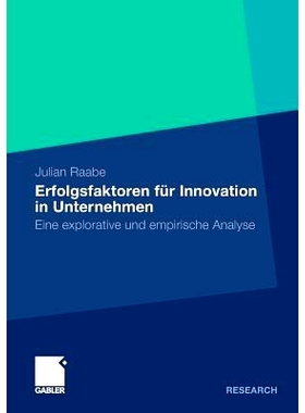 预订 Erfolgsfaktoren für Innovation in Unternehmen: Eine explorative und empirische Analyse: 9783834935564