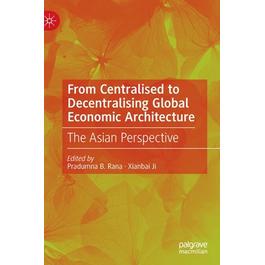 From Centralised to Decentralising Global Economic Architecture