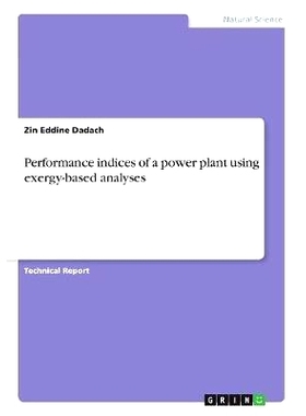 预订 Performance Indices of a Power Plant Using Exergy-Based Analyses: 9783668566651