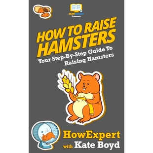 预订 How To Raise Hamsters: Your Step-By-Step Guide To Raising Hamsters: 9781537471204