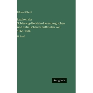 预订 Lexikon der Schleswig-Holstein-Lauenburgischen und Eutinischen Schriftsteller von 1866-1882: II. Band: 978356399876