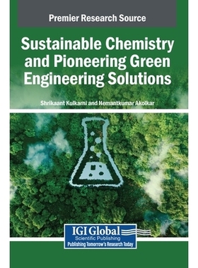 预订 Sustainable Chemistry and Pioneering Green Engineering Solutions 可持续化学和先锋绿色工程解决方案: 9798337314099