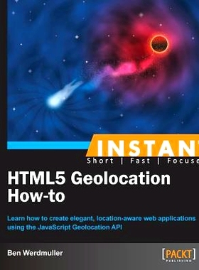 预订 Instant HTML5 Geolocation How-to HTML5 Geolocation 操作方法: 9781782165903