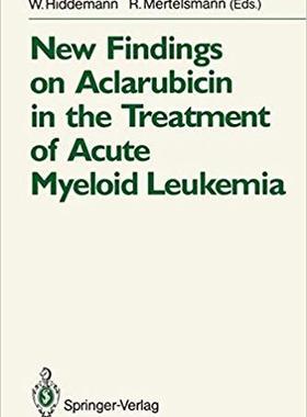 【预订】New Findings on Aclarubicin in the Treatment of Acute Myeloid Leukemia