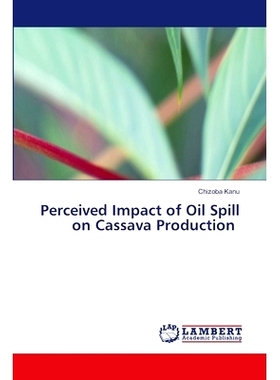 预订 Perceived Impact of Oil Spill on Cassava Production 石油泄漏对木薯生产的影响: 9786208066017