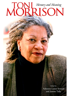 预订 Toni Morrison: Memory and Meaning 托尼·莫里森：回忆与意义 重印版: 9781496804495