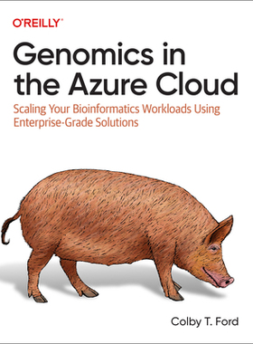 【预订】Genomics in the Azure Cloud: Scaling Your Bioinformatics Workloads U 9781098139049