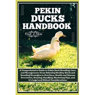 guide From Pekin comprehensive Handbook selecting management Duck Healthy care and Ducks 预订 Breeding