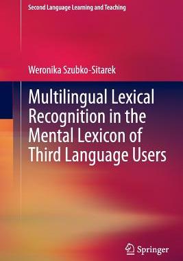 【预订】Multilingual Lexical Recognition in the Mental Lexicon of Third Language Users