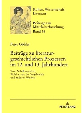 预订 Beiträge zu literaturgeschichtlichen Prozessen im 12. und 13. Jahrhundert: Zum Nibelungenlied, Walther von der Vog
