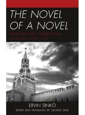 预订 The Novel of a Novel: Abridged Diary Entries from Moscow, 1935–1937 小说的小说：莫斯科的简短日记作品，1935年*1937