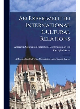 预订 An Experiment in International Cultural Relations: a Report of the Staff of the Commission on the Occupied Areas: 9
