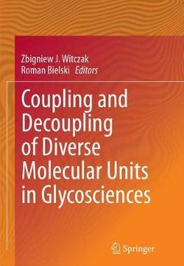 【预订】Coupling and Decoupling of Diverse Molecular Units in Glycosciences