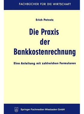 预订 Die Praxis der Bankkostenrechnung: Eine Anleitung mit zahlreichen Formularen: 9783663126638