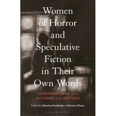 预订 Women of Horror and Speculative Fiction in Their Own Words: Conversations with Authors and Editors 恐怖和推理小说中