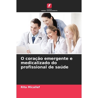 预订 O coração emergente e medicalizado do profissional de saúde: DE: 9786209357732