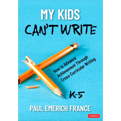 预订 My Kids Can’t Write, K-5: How to Advance Achievement Through Cross-Curricular Writing 我的孩子不会写字，K-5：如何