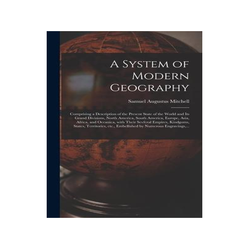 [预订]A System of Modern Geography [microform]: Comprising a Description of the Present State of the World 9781013460005