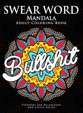 预订 Swear Word Mandala Adults Coloring Book: The F**k Edition - 40 Rude and Funny Swearing and Cursing Designs with Str